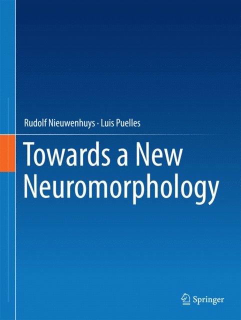 Luis Puelles, Rudolf Nieuwenhuys - Towards a New Neuromorphology, E-bok