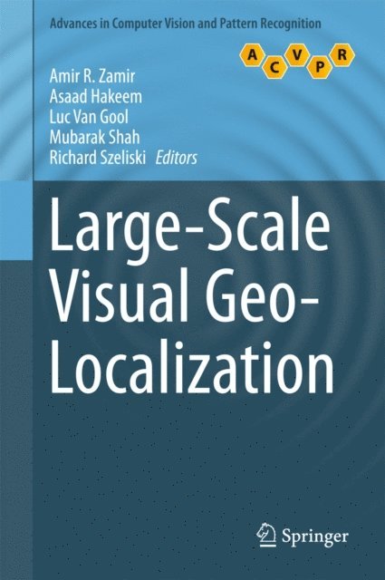 Richard Szeliski, Mubarak Shah, Luc Van Gool, Asaad Hakeem, Amir R. Zamir - Large-Scale Visual Geo-Localization, E-bok
