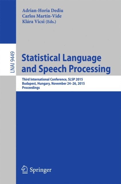 Klara Vicsi, Carlos Martin-Vide, Adrian-Horia Dediu - Statistical Language and Speech Processing, E-bok