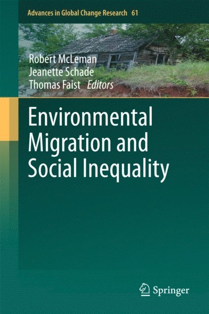 Thomas Faist, Jeanette Schade, Robert McLeman - Environmental Migration and Social Inequality, E-bok