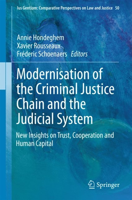 Frederic Schoenaers, Xavier Rousseaux, Annie Hondeghem - Modernisation of the Criminal Justice Chain and the Judicial System, E-bok
