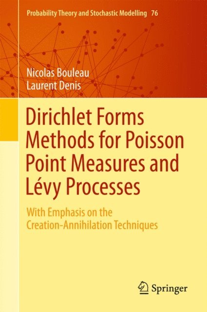 Laurent Denis, Nicolas Bouleau - Dirichlet Forms Methods for Poisson Point Measures and Levy Processes, E-bok