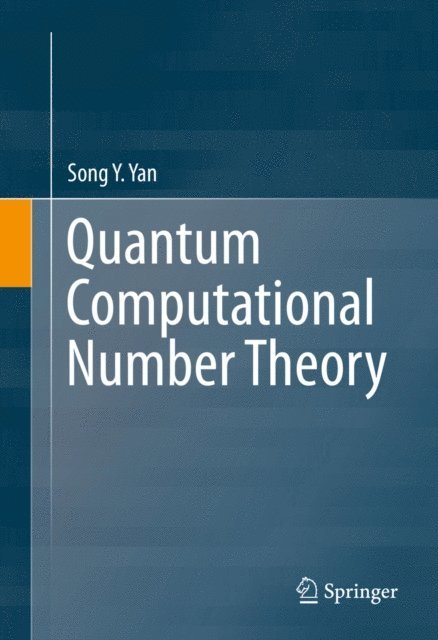 Song Y. Yan - Quantum Computational Number Theory, E-bok
