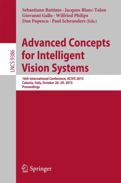 Paul Scheunders, Dan Popescu, Wilfried Philips, Giovanni Gallo, Jacques Blanc-Talon, Sebastiano Battiato - Advanced Concepts for Intelligent Vision Systems, E-bok