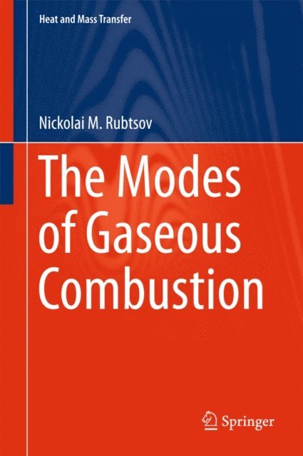 Nickolai M. Rubtsov - Modes of Gaseous Combustion, E-bok