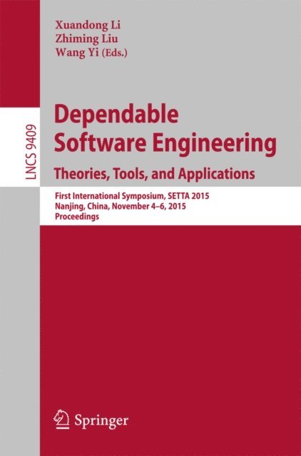 Wang Yi, Zhiming Liu, Xuandong Li - Dependable Software Engineering: Theories, Tools, and Applications, E-bok