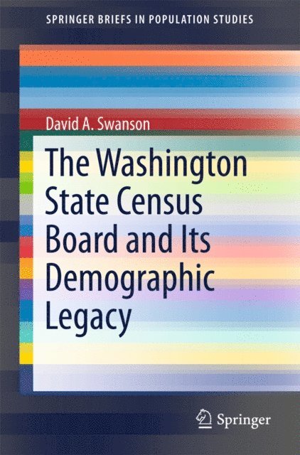 David A. Swanson - Washington State Census Board and Its Demographic Legacy, E-bok