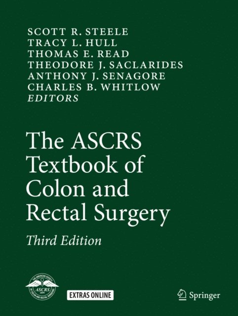 Charles B. Whitlow, Anthony J. Senagore, Theodore J. Saclarides, Thomas E. Read, Tracy L. Hull, Scott R. Steele - ASCRS Textbook of Colon and Rectal Surgery, E-bok