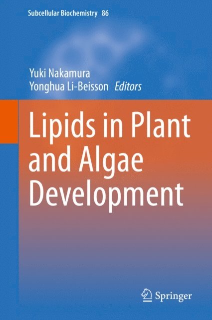 Yonghua Li-Beisson, Yuki Nakamura - Lipids in Plant and Algae Development, E-bok