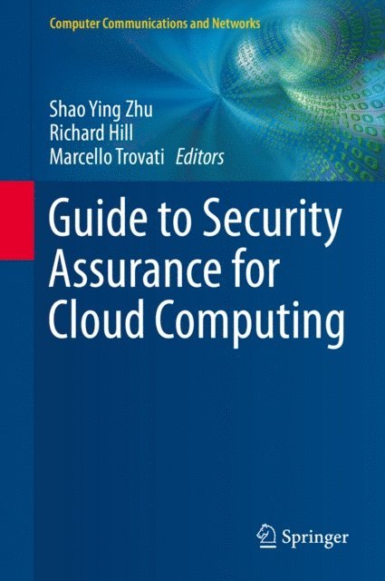 Marcello Trovati, Richard Hill, Shao Ying Zhu - Guide to Security Assurance for Cloud Computing, E-bok