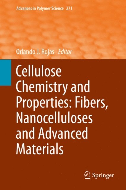 Orlando J. Rojas - Cellulose Chemistry and Properties: Fibers, Nanocelluloses and Advanced Materials, E-bok