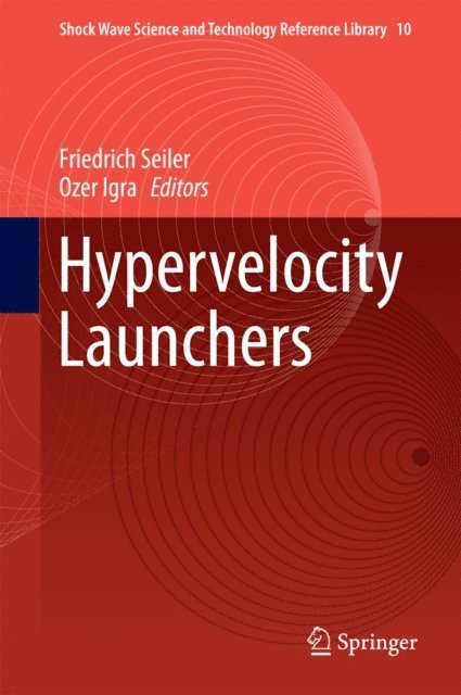 Ozer Igra, Friedrich Seiler - Hypervelocity Launchers, E-bok