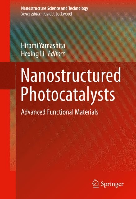 Hexing Li, Hiromi Yamashita - Nanostructured Photocatalysts, E-bok. Tillgänglighet: Lägg i varukorg