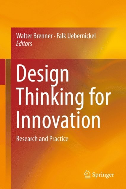 Falk Uebernickel, Walter Brenner - Design Thinking for Innovation, E-bok