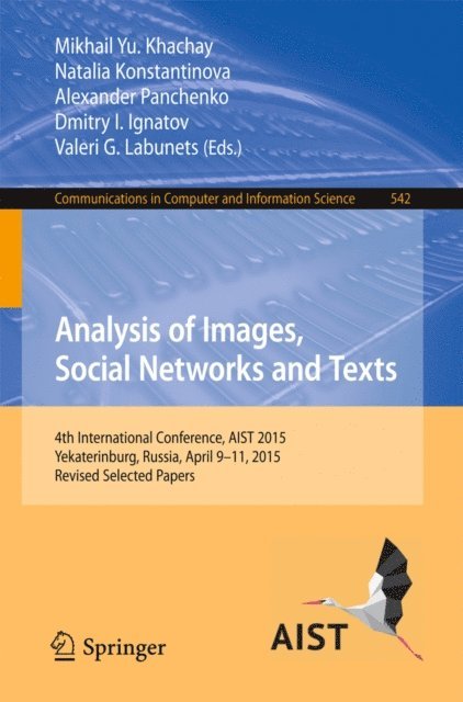 Valeri G. Labunets, Dmitry Ignatov, Alexander Panchenko, Natalia Konstantinova, Mikhail Yu. Khachay - Analysis of Images, Social Networks and Texts, E-bok