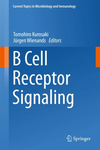 Jurgen Wienands, Tomohiro Kurosaki - B Cell Receptor Signaling, E-bok
