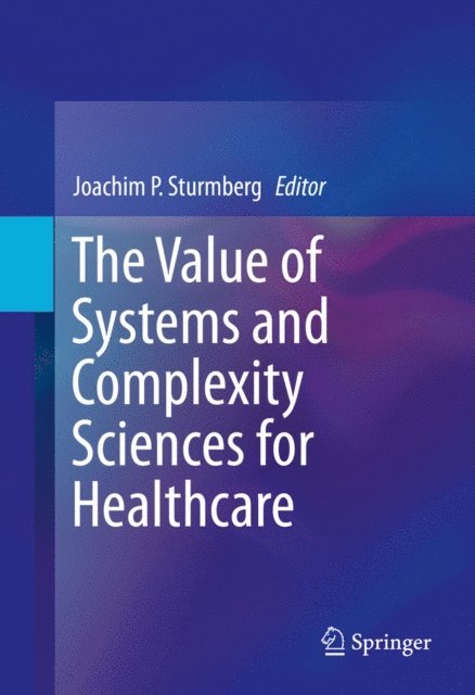 Joachim P Sturmberg - Value of Systems and Complexity Sciences for Healthcare, E-bok. Tillgänglighet: Lägg i varukorg