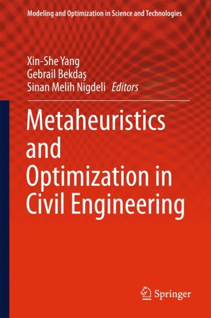 Sinan Melih Nigdeli, Gebrail Bekdas, Xin-She Yang - Metaheuristics and Optimization in Civil Engineering, E-bok