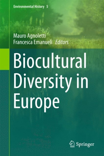 Francesca Emanueli, Mauro Agnoletti - Biocultural Diversity in Europe, E-bok