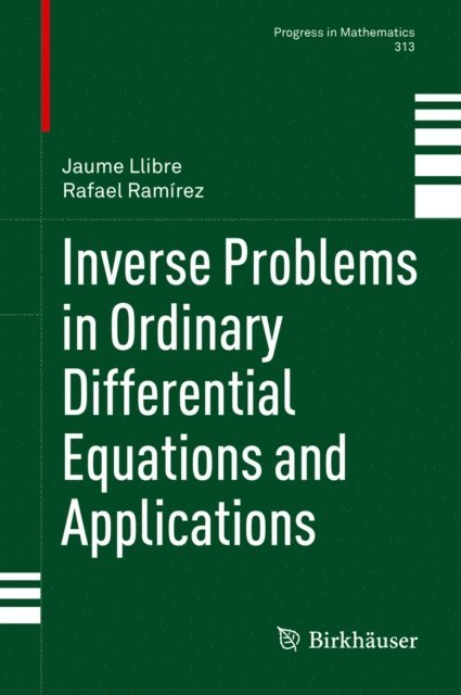Rafael Ramirez, Jaume Llibre - Inverse Problems in Ordinary Differential Equations and Applications, E-bok