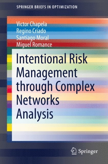 Miguel Romance, Santiago Moral, Regino Criado, Victor Chapela - Intentional Risk Management through Complex Networks Analysis, E-bok