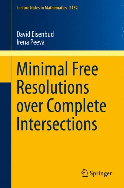 Irena Peeva, David Eisenbud - Minimal Free Resolutions over Complete Intersections, E-bok