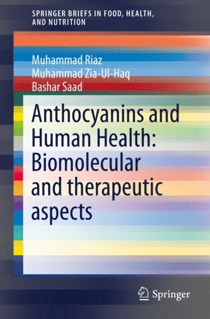 Saad Bashar, Muhammad Riaz, Muhammad Zia Ul Haq - Anthocyanins and Human Health: Biomolecular and therapeutic aspects, E-bok