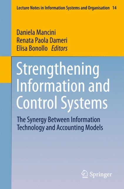 Elisa Bonollo, Renata Paola Dameri, Daniela Mancini - Strengthening Information and Control Systems, E-bok