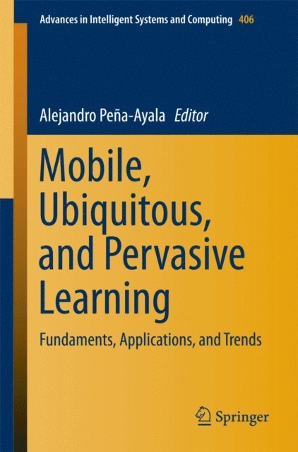 Alejandro Pena Ayala - Mobile, Ubiquitous, and Pervasive Learning, E-bok