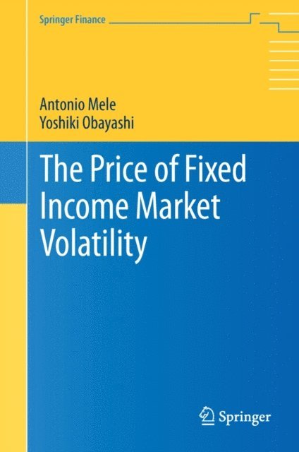 Yoshiki Obayashi, Antonio Mele - Price of Fixed Income Market Volatility, E-bok