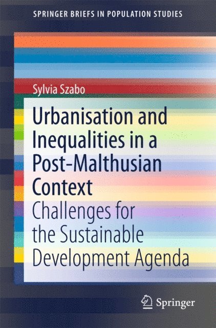 Sylvia Szabo - Urbanisation and Inequalities in a Post-Malthusian Context, E-bok