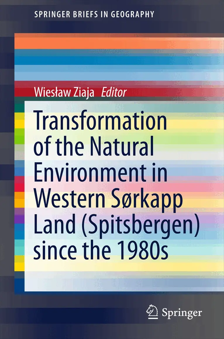Wiesław Ziaja - Transformation of the natural environment in Western Sørkapp Land (Spitsbergen) since the 1980s, Häftad. Tillgänglighet: Lägg i varukorg