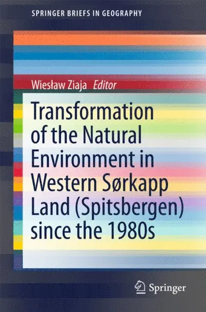 Wieslaw Ziaja - Transformation of the natural environment in Western Sorkapp Land (Spitsbergen) since the 1980s, E-bok. Tillgänglighet: Lägg i varukorg