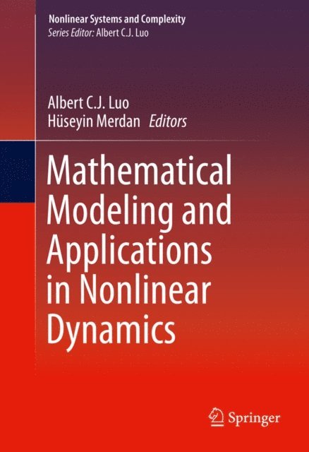 Huseyin Merdan, Albert C.J. Luo - Mathematical Modeling and Applications in Nonlinear Dynamics, E-bok