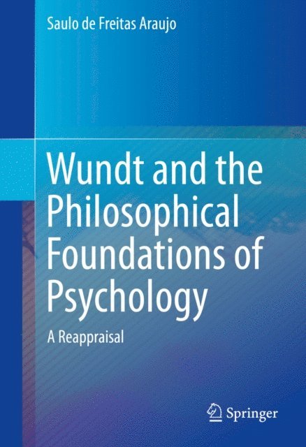Saulo de Freitas Araujo - Wundt and the Philosophical Foundations of Psychology, E-bok