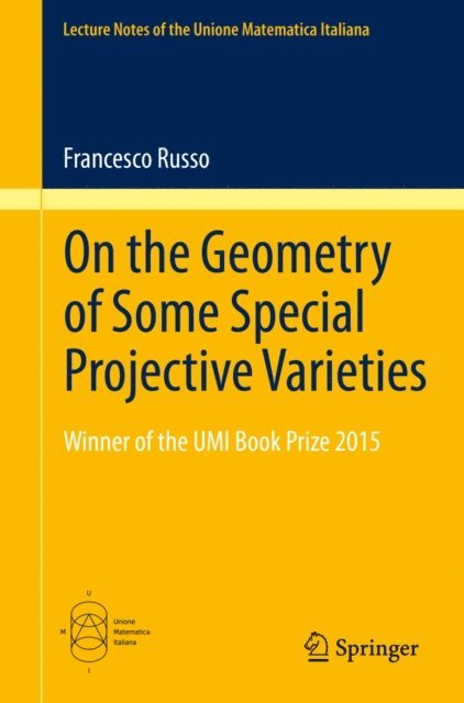 Francesco Russo - On the Geometry of Some Special Projective Varieties, E-bok