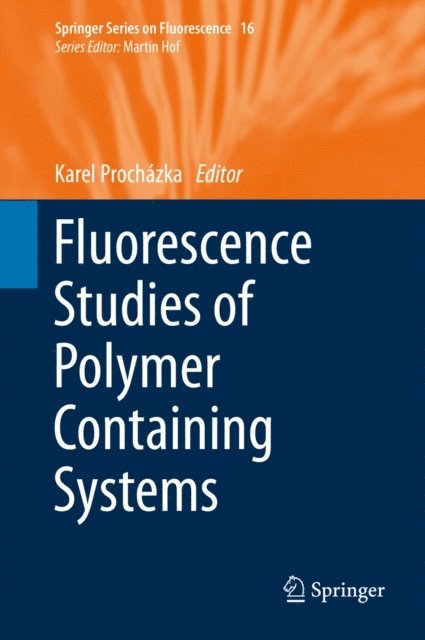 Karel Prochazka - Fluorescence Studies of Polymer Containing Systems, E-bok