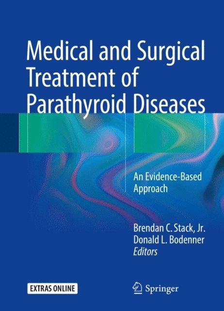 Donald L. Bodenner, Brendan C. Stack, Jr. - Medical and Surgical Treatment of Parathyroid Diseases, E-bok