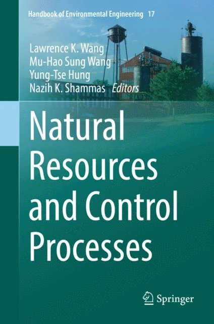 Nazih K. Shammas, Yung-Tse Hung, Mu-Hao Sung Wang, Lawrence K. Wang - Natural Resources and Control Processes, E-bok