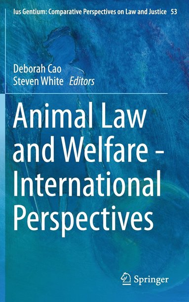 Animal Law and Welfare - International Perspectives av Deborah Cao, Steven White