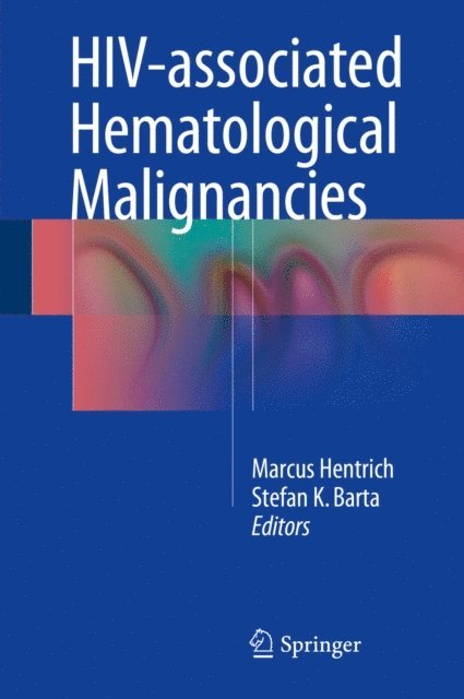 Stefan K. Barta, Marcus Hentrich - HIV-associated Hematological Malignancies, E-bok