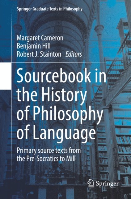 Robert J. Stainton, Benjamin Hill, Margaret Cameron - Sourcebook in the History of Philosophy of Language, E-bok
