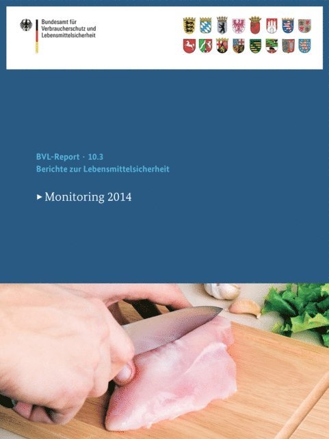 Bundesamt fur Verbraucherschutz und Lebensmittelsicherheit (BVL) - Berichte zur Lebensmittelsicherheit 2014, E-bok