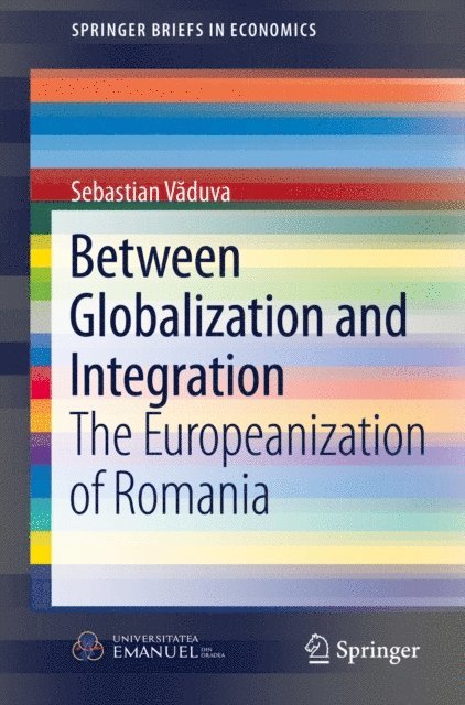 Sebastian Vaduva - Between Globalization and Integration, E-bok
