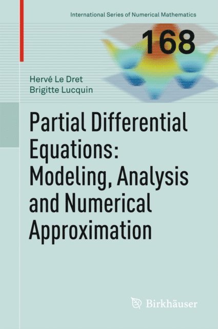 Brigitte Lucquin, Herve Le Dret - Partial Differential Equations: Modeling, Analysis and Numerical Approximation, E-bok