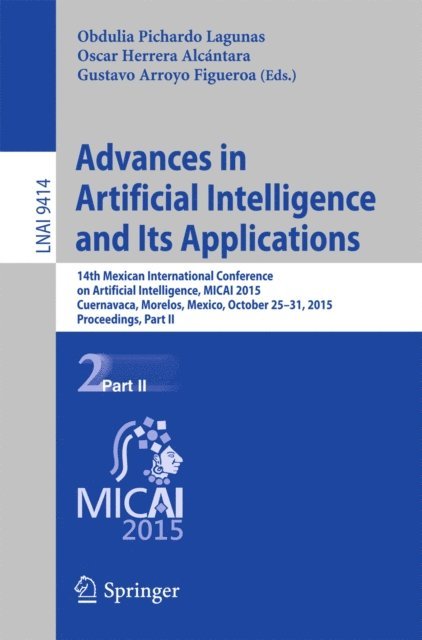 Gustavo Arroyo Figueroa, Oscar Herrera Alcantara, Obdulia Pichardo Lagunas - Advances in Artificial Intelligence and Its Applications, E-bok