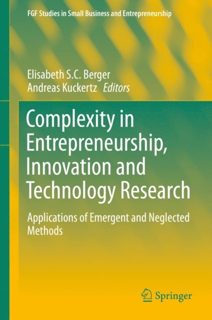 Andreas Kuckertz, Elisabeth S.C. Berger - Complexity in Entrepreneurship, Innovation and Technology Research, E-bok