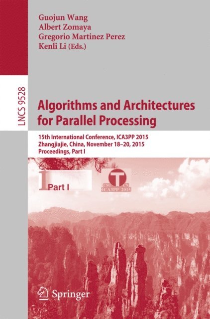 Kenli Li, Gregorio Martinez, Albert Zomaya, Guojun Wang - Algorithms and Architectures for Parallel Processing, E-bok