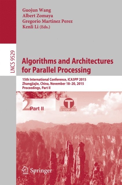 Kenli Li, Gregorio Martinez, Albert Zomaya, Guojun Wang - Algorithms and Architectures for Parallel Processing, E-bok