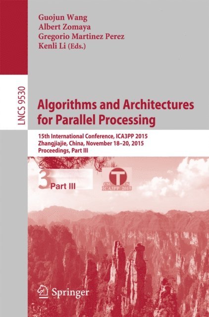 Kenli Li, Gregorio Martinez, Albert Zomaya, Guojun Wang - Algorithms and Architectures for Parallel Processing, E-bok